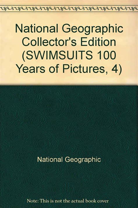 National Geographic Collector s Edition SWIMSUITS 100 Years of Pictures Volume 4 Epub