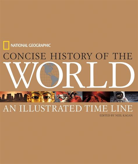 National Geographic Concise History of the World An Illustrated Time Line Revised Edition Reader