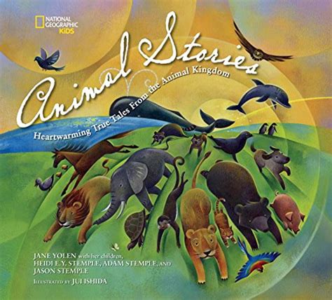National Geographic Kids Animal Stories Heartwarming True Tales from the Animal Kingdom Epub