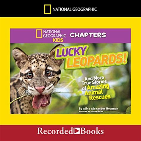 National Geographic Kids Chapters Lucky Leopards And More True Stories of Amazing Animal Rescues NGK Chapters