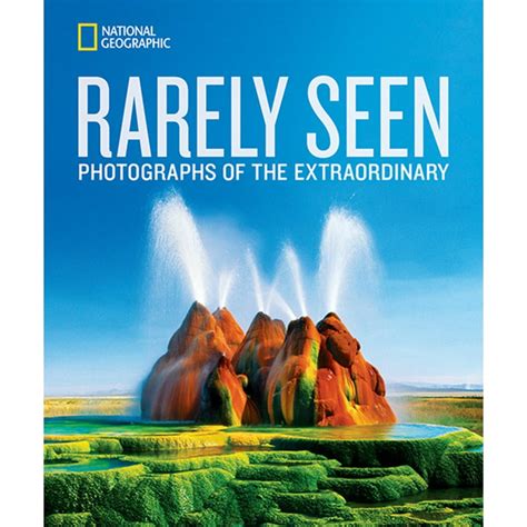 National Geographic Rarely Seen Photographs of the Extraordinary National Geographic Collectors Series Reader