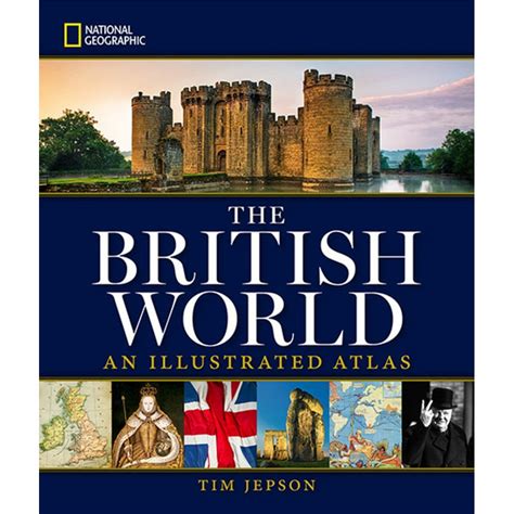 National Geographic The British World An Illustrated Atlas Kindle Editon