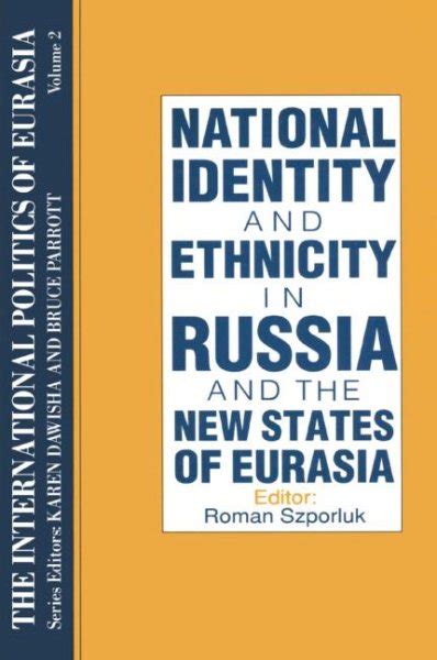 National Identity and Ethnicity in Russia and the New States of Eurasia Doc