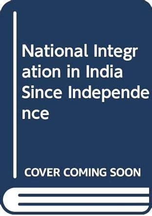 National Integration in India Since Independence Reader