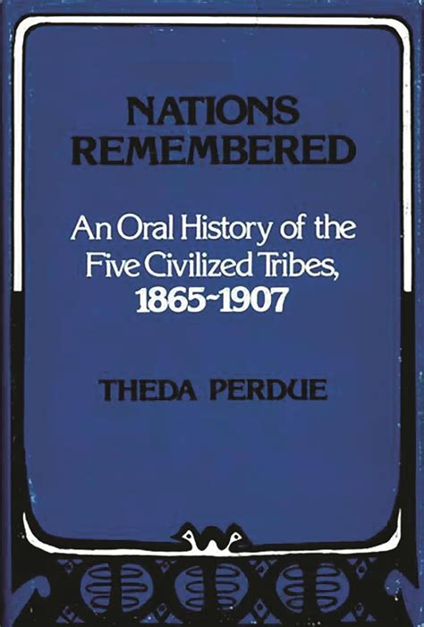 Nations Remembered: An Oral History of the Five Civilized Tribes Reader
