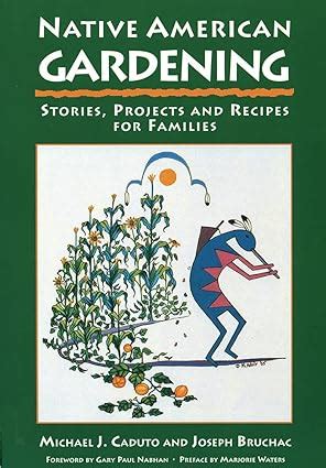 Native American Gardening Stories Projects and Recipes for Families PDF