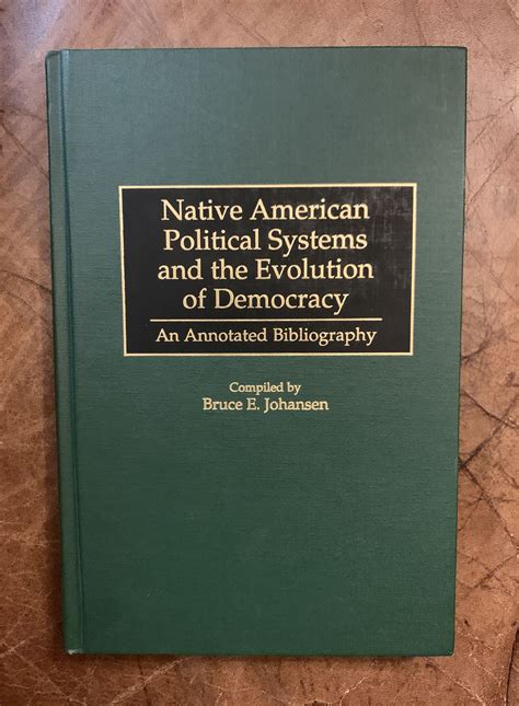 Native American Political Systems and the Evolution of Democracy An Annotated Bibliography Epub