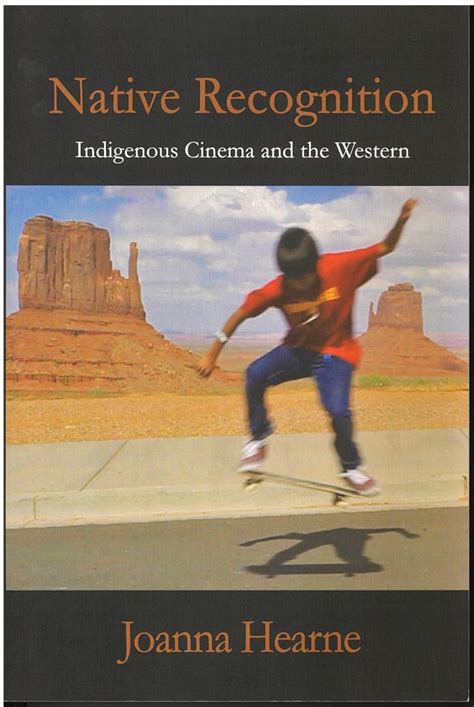 Native Recognition Indigenous Cinema and the Western Reader