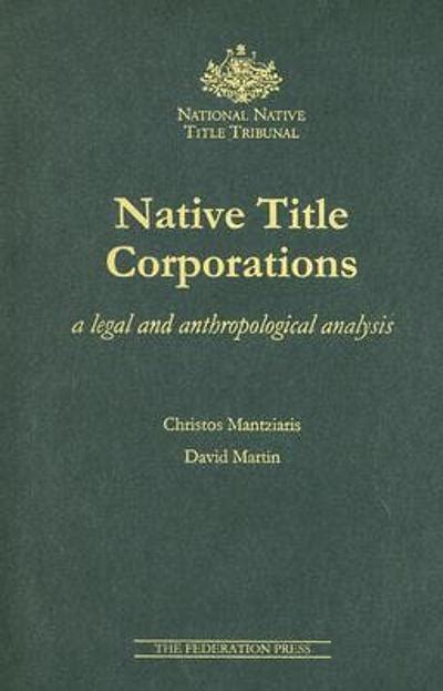 Native Title Corporations A Legal and Anthropological Analysis Kindle Editon