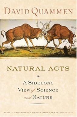 Natural Acts A Sidelong view of Science and Nature Reprint Edition Kindle Editon