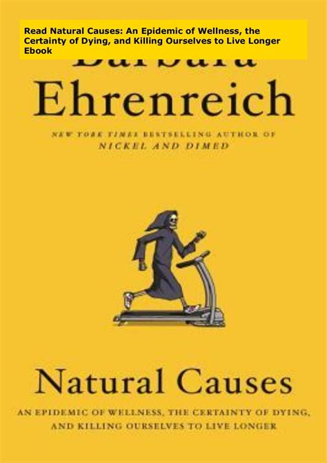 Natural Causes An Epidemic of Wellness the Certainty of Dying and Killing Ourselves to Live Longer PDF