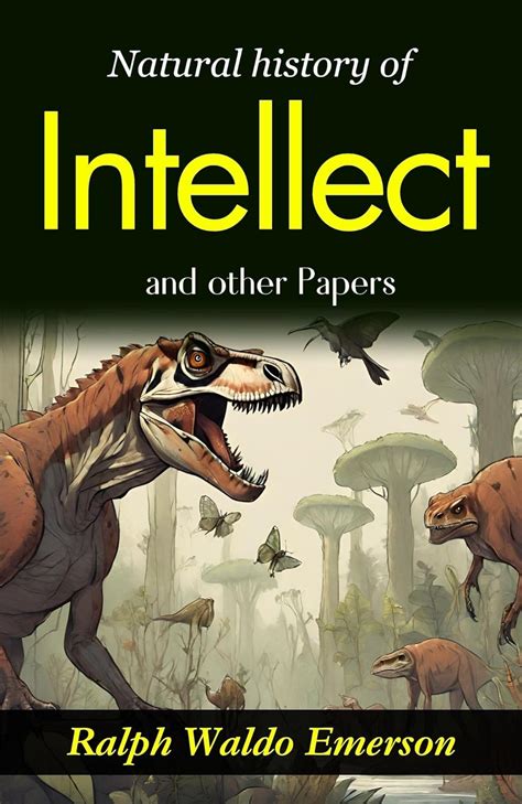 Natural History of Intellect and Other Doc
