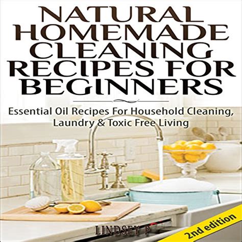 Natural Homemade Cleaning Recipes For Beginners Essential Oil Recipes For Household Cleaning Laundry and Toxic Free Living Epub