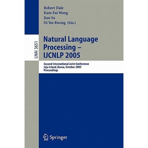 Natural Language Processing - IJCNLP 2005 Second International Joint Conference, Jeju Island, Korea, Epub