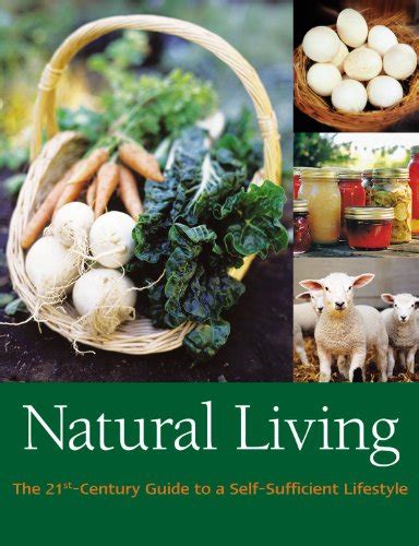 Natural Living: The 21st Century Guide to a Self-Sufficient Lifestyle Doc