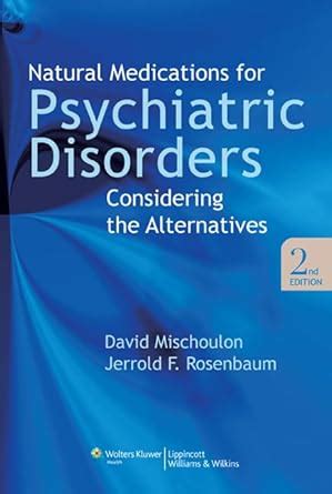 Natural Medications for Psychiatric Disorders: Considering the Alternatives Epub