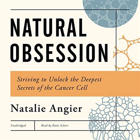 Natural Obsessions Striving to Unlock the Deepest Secrets of the Cancer Cell PDF