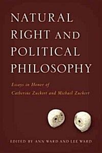 Natural Right and Political Philosophy Essays in Honor of Catherine Zuckert and Michael Zuckert Reader