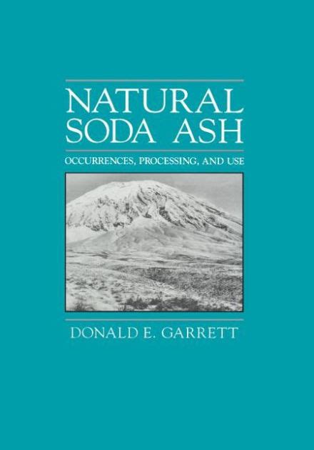 Natural Soda Ash Occurrences, Process and Use 1st Edition Kindle Editon