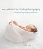 Natural.Newborn.Baby.Photography.A.Guide.to.Posing.Shooting.and.Business Ebook Epub