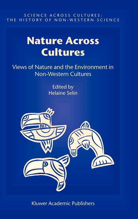 Nature Across Cultures Views of Nature and the Environment in Non-Western Cultures 1st Edition PDF