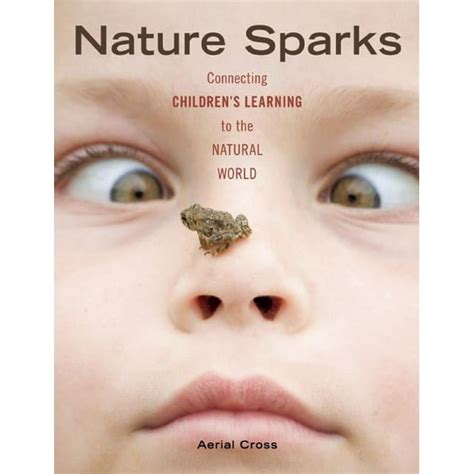 Nature Sparks Connecting Children's Learnin Kindle Editon