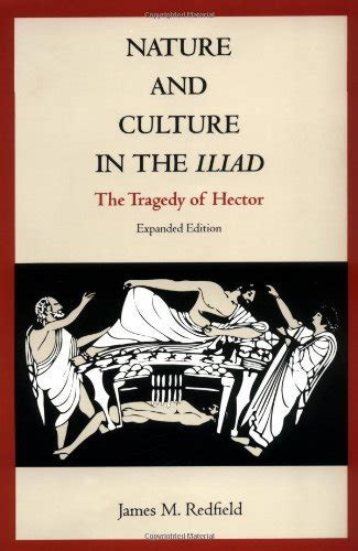 Nature and Culture in the Iliad: The Tragedy of Hector Reader