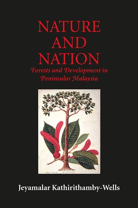 Nature and Nation Forests and Development in Peninsular Malaysia Epub