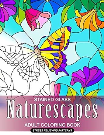 Naturescapes Stained Glass Adults Coloring Book Mind Calming And Stress Relieving Patterns Doc