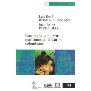Naufragios y Puertos MarÃ­timos en el Caribe Colombiano Ebook Kindle Editon