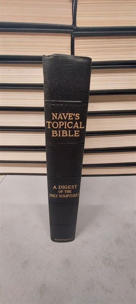 Nave s Topical Bible A Digest of the Holy Scriptures Kindle Editon