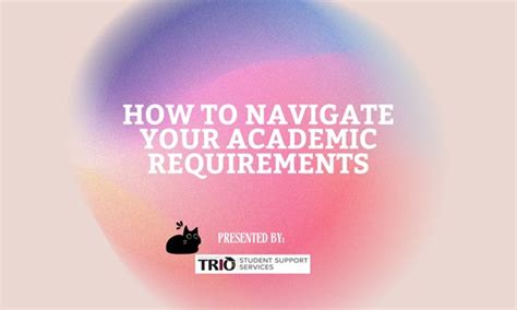 Navigate academic requirements: