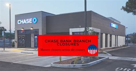 Navigating Chase Bank Branch Closures: A Comprehensive Guide