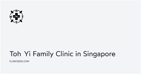 Navigating Healthcare with Confidence: A Comprehensive Guide to Toh Yi Family Clinic