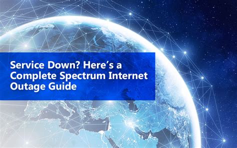 Navigating Spectrum Internet Outages: A Comprehensive Guide to Resolution and Prevention