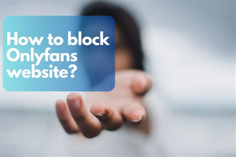 Navigating the Challenges of Being Blocked on OnlyFans: A Comprehensive Guide