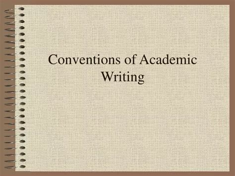 Navigating the Conventions of Academic Writing