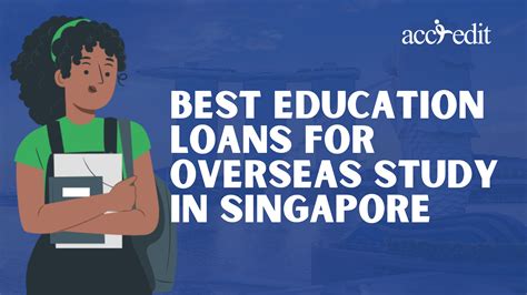 Navigating the Landscape of Overseas Study Loans in Singapore