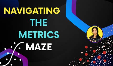 Navigating the Metric Maze