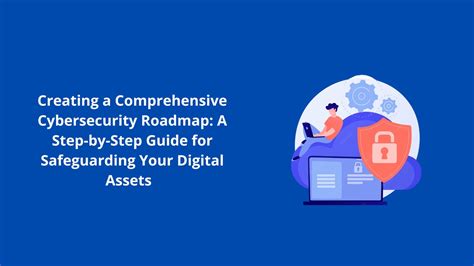 Navigating the Minefield of Cybersecurity: A Comprehensive Guide to Safeguarding Your Digital Assets