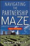 Navigating the Partnership Maze Creating Alliances that Work PDF