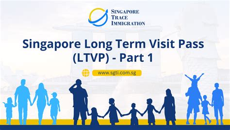 Navigating the Singapore Long-Term Visit Pass (LTVP)