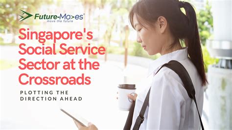 Navigating the Singapore Social Service Landscape: A Comprehensive Guide to Support