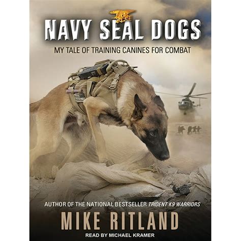 Navy SEAL Dogs My Tale of Training Canines for Combat