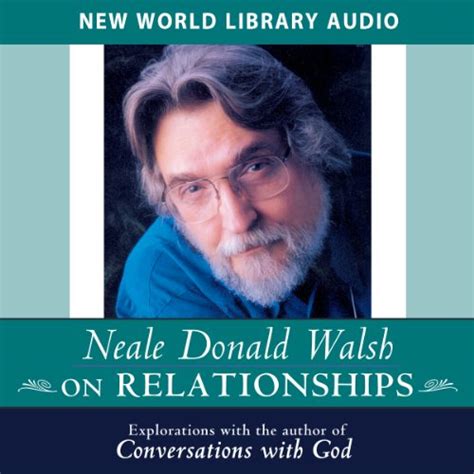 Neale Donald Walsch on Relationships Reader