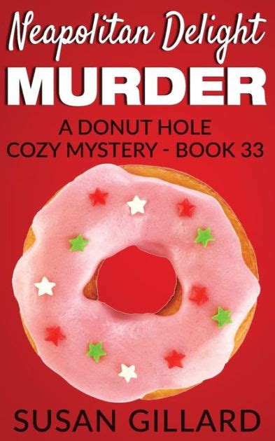 Neapolitan Delight Murder A Donut Hole Cozy Mystery Book 33 Volume 33 Epub