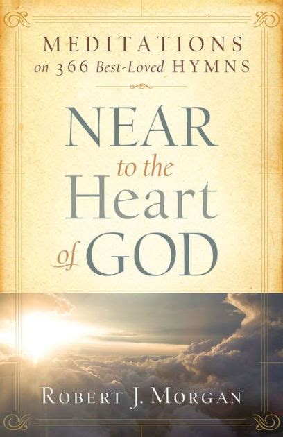 Near to the Heart of God Meditations on 366 Best-Loved Hymns