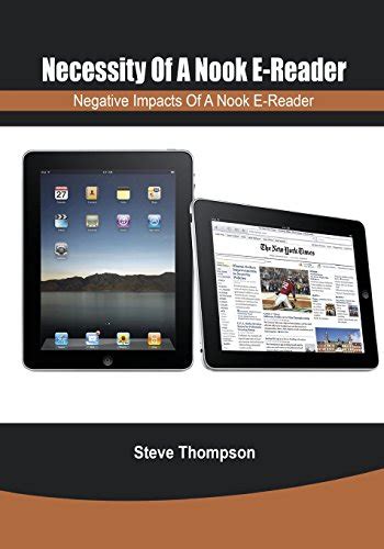 Necessity Of A Nook E-Reader Negative Impacts Of A Nook E-Reader Reader