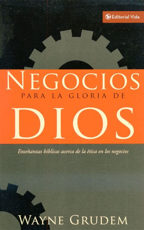 Negocios para la Gloria de Dios Ensenanzas Biblicas Acerca de la Etica en los Negocios Spanish Edition Doc