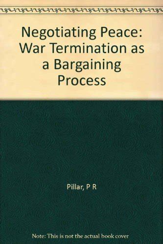 Negotiating Peace War Termination as a Bargaining Process Princeton Legacy Library Epub